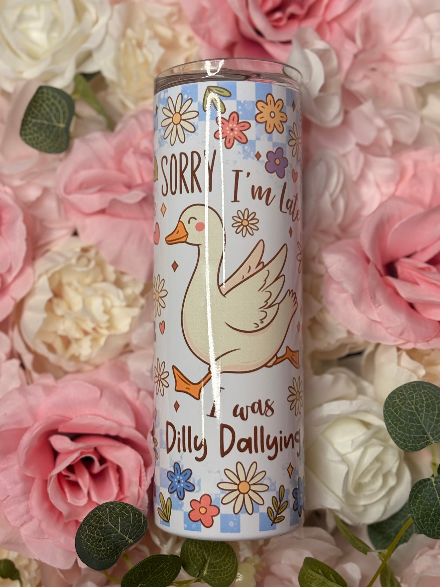 20 oz Skinny Tumbler | Dilly Dallying | Flowers